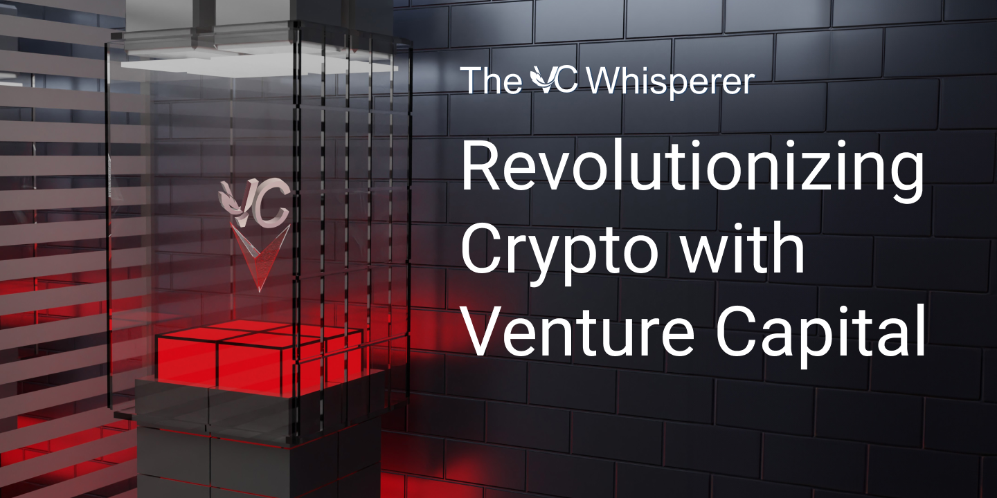 thumbnail for journal grid article: Revolutionizing Crypto with Venture Capital | The VC Whisperer